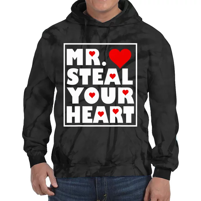 Mr Steal Your Heart Valentines Day Tie Dye Hoodie