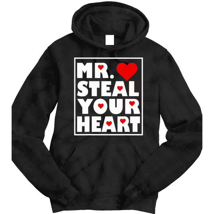 Mr Steal Your Heart Valentines Day Tie Dye Hoodie