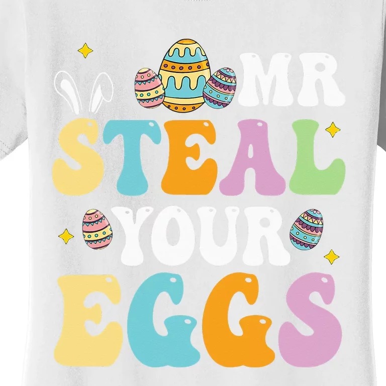 Mr Steal Your Eggs Easter Sunday Funny Easter Women's T-Shirt