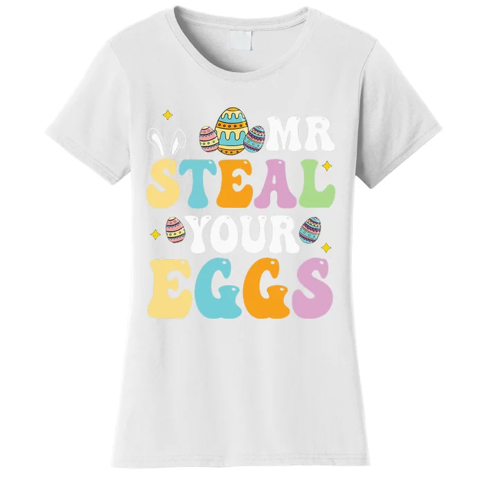 Mr Steal Your Eggs Easter Sunday Funny Easter Women's T-Shirt