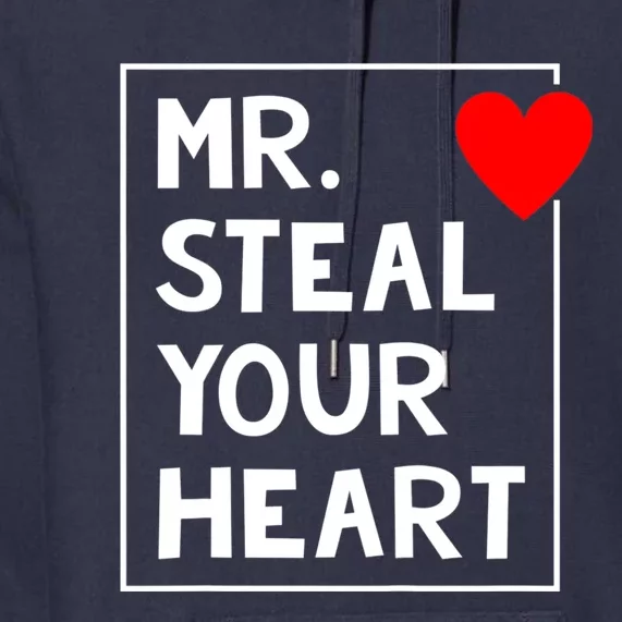 Mr Steal Your Heart Valentines Day Premium Hoodie