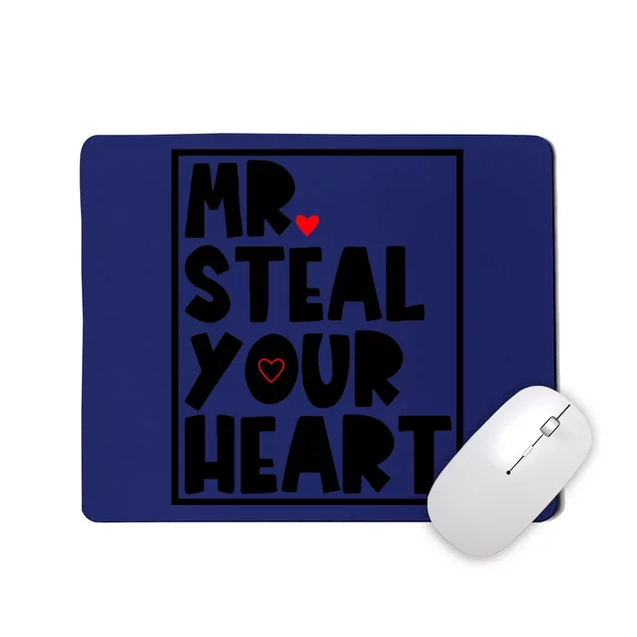 Mr Steal Your Heart Funny Valentines Day Mousepad