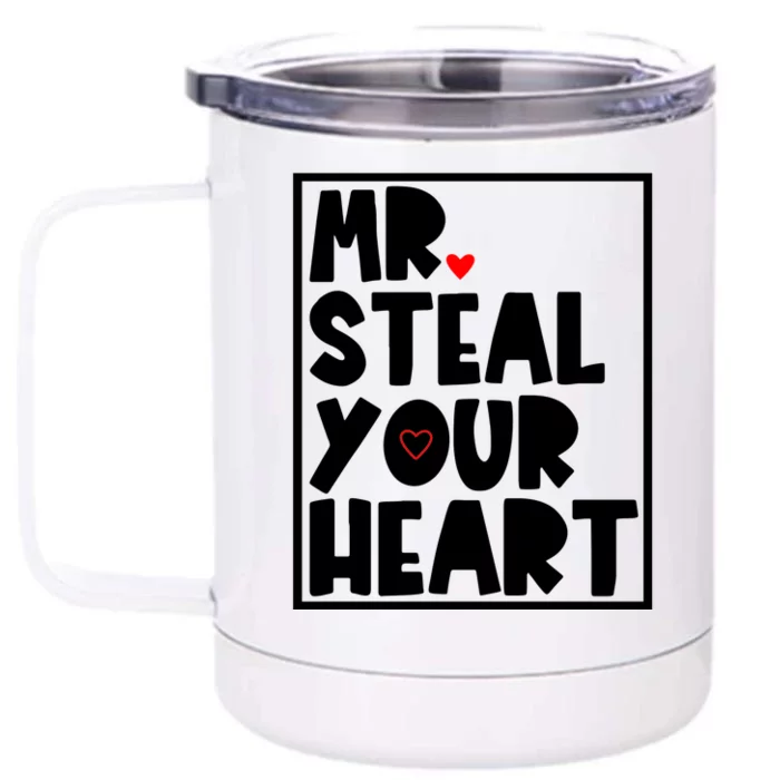 Mr Steal Your Heart Funny Valentines Day Front & Back 12oz Stainless Steel Tumbler Cup