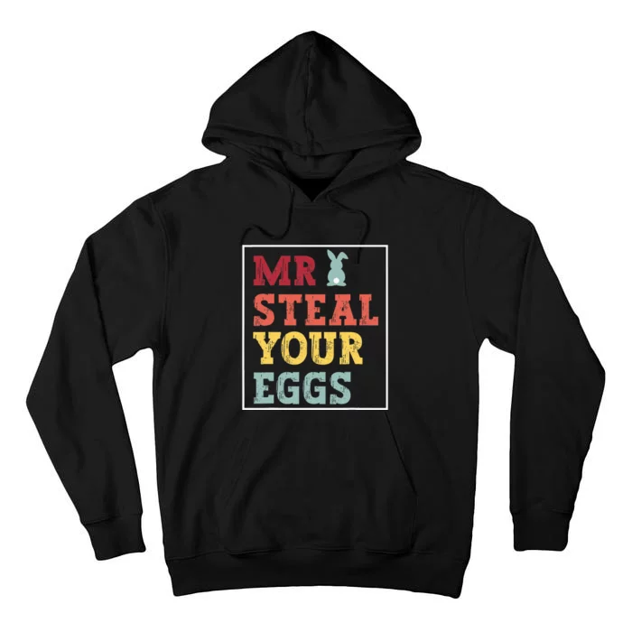 Mr Steal Your Eggs Easter bunny Spring Humor Tall Hoodie