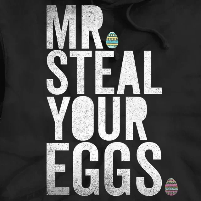 Mr Steal Your Eggs Funny Easter Matching Family Tie Dye Hoodie