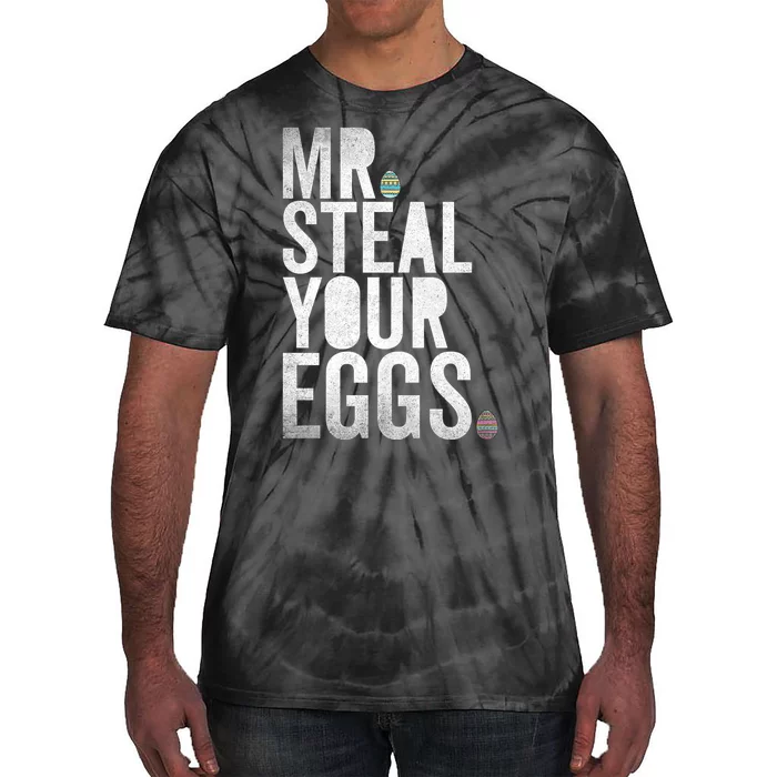 Mr Steal Your Eggs Funny Easter Matching Family Tie-Dye T-Shirt