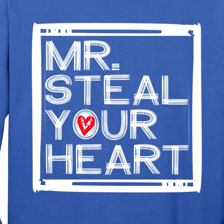 Mr Steal Your Heart Gift Tall Long Sleeve T-Shirt