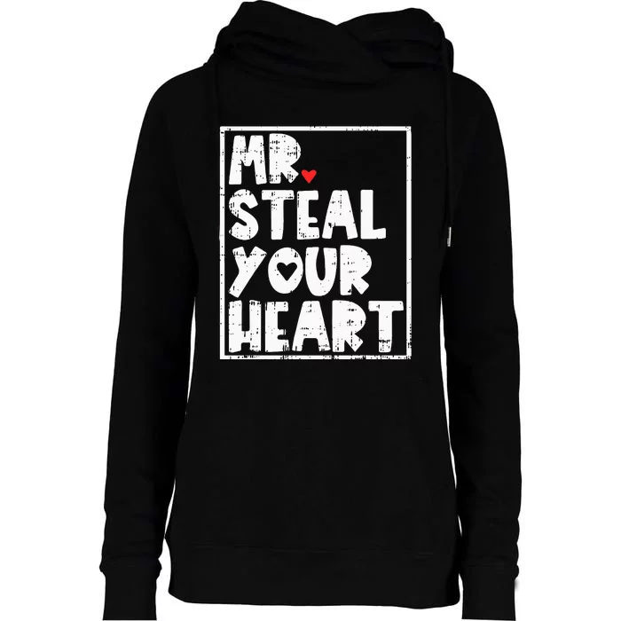 Mr Steal Your Heart Valentines Day Funny Vday Womens Funnel Neck Pullover Hood