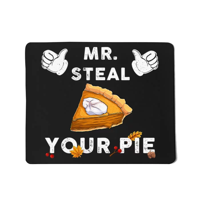 Mr Steal Your Pie Funny Thanksgiving Mousepad