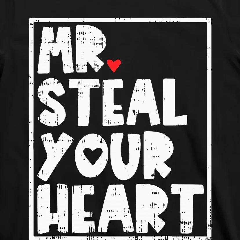 Mr Steal Your Heart Valentines Day Funny Vday T-Shirt