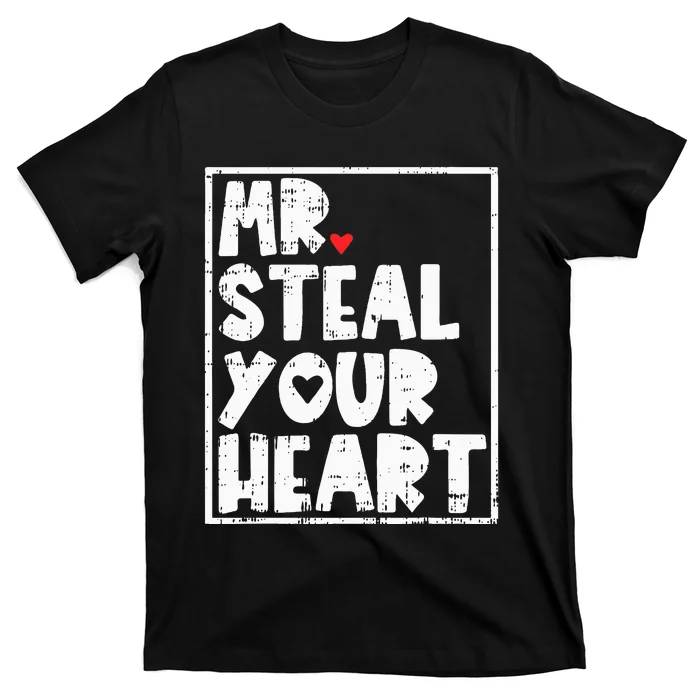 Mr Steal Your Heart Valentines Day Funny Vday T-Shirt