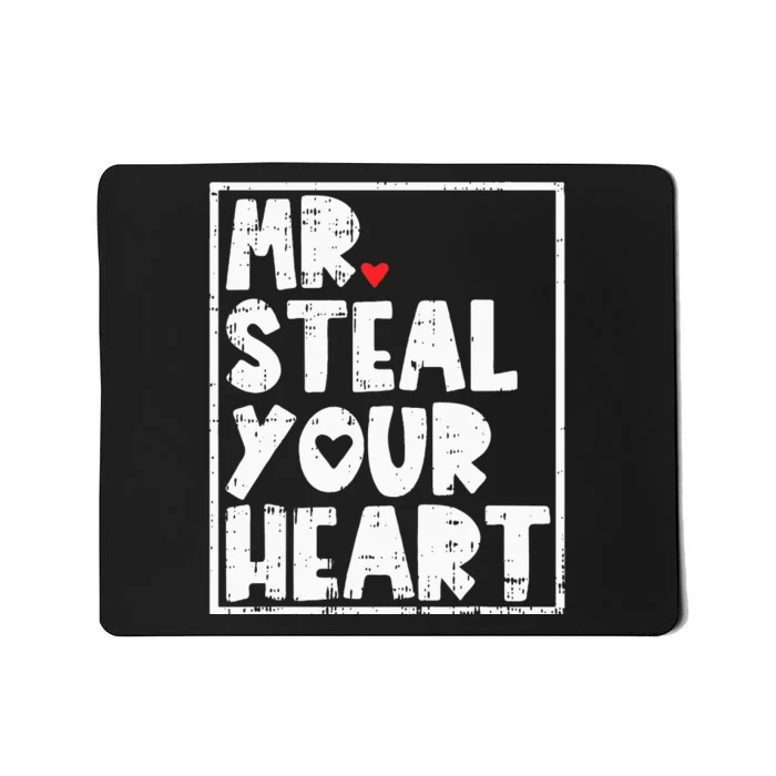 Mr Steal Your Heart Valentines Day Funny Vday Mousepad