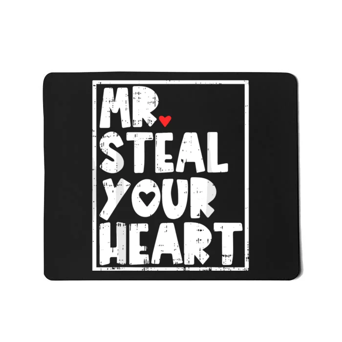 Mr Steal Your Heart Valentines Day Funny Mousepad