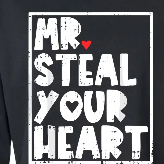 Mr Steal Your Heart Valentines Day Funny Cropped Pullover Crew