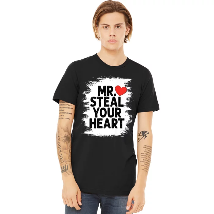 Mr Steal Your Heart Valentines Day Funny Love Premium T-Shirt