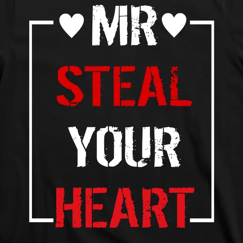 Mr. Steal Your Heart Valentines Day T-Shirt