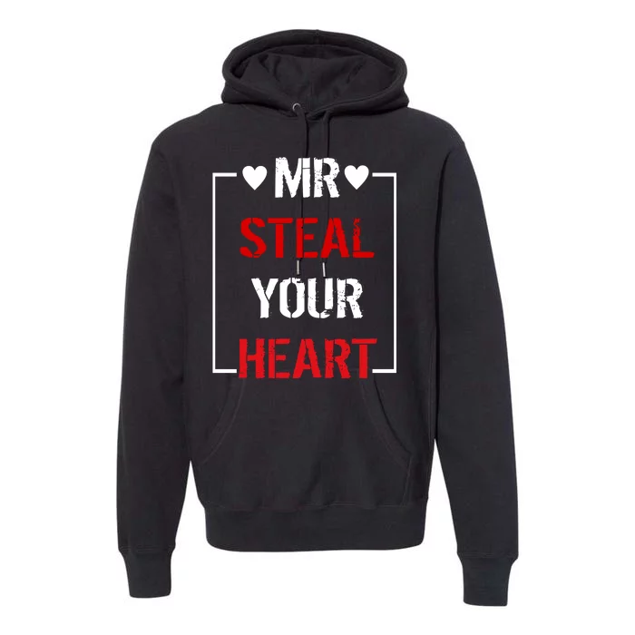 Mr. Steal Your Heart Valentines Day Premium Hoodie