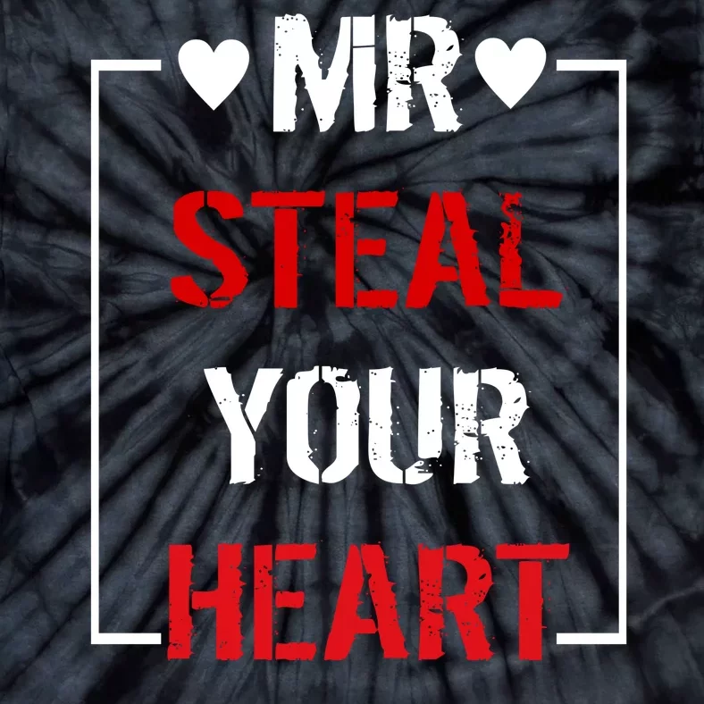 Mr. Steal Your Heart Valentines Day Tie-Dye T-Shirt