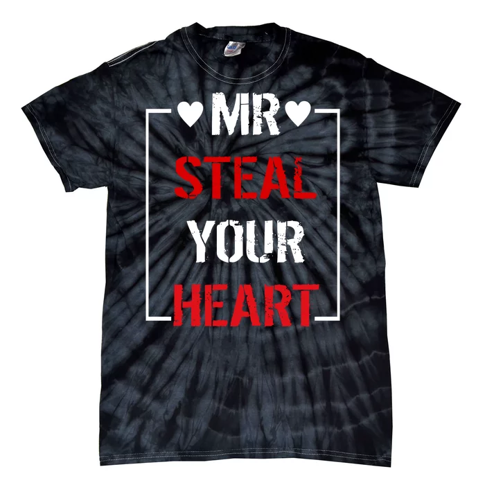 Mr. Steal Your Heart Valentines Day Tie-Dye T-Shirt