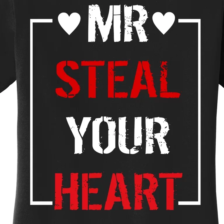 Mr. Steal Your Heart Valentines Day Women's T-Shirt