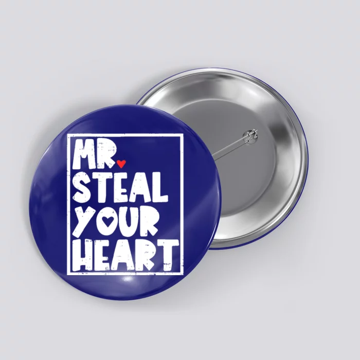 Mr Steal Your Heart Valentines Day Funny Vgiftday Cool Gift Button