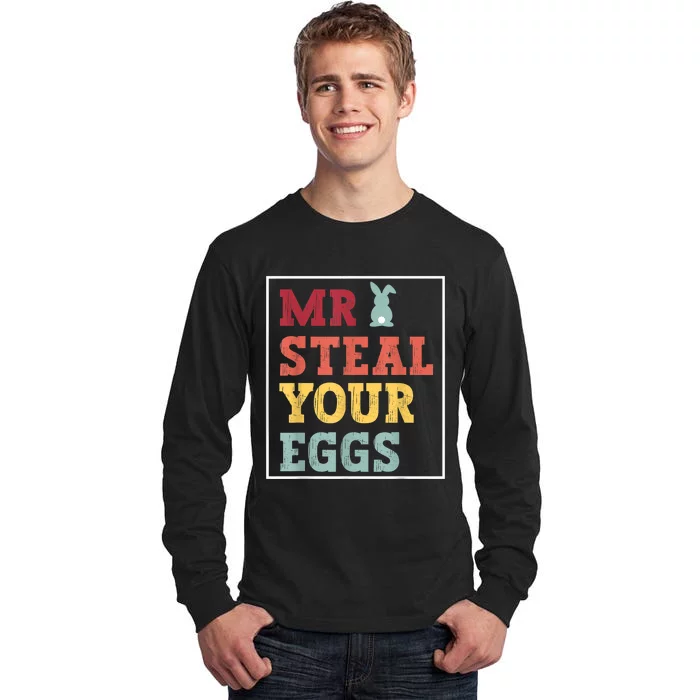 Mr Steal Your Eggs Easter Funny Spring Humor Tall Long Sleeve T-Shirt