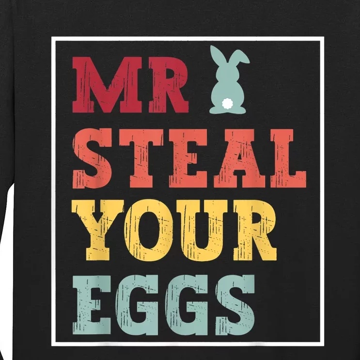 Mr Steal Your Eggs Easter Funny Spring Humor Tall Long Sleeve T-Shirt