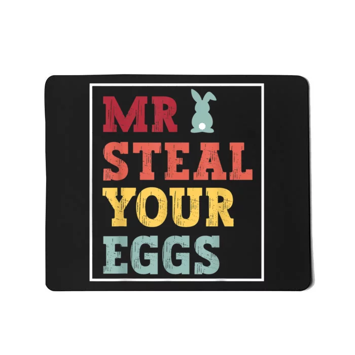 Mr Steal Your Eggs Easter Funny Spring Humor Mousepad