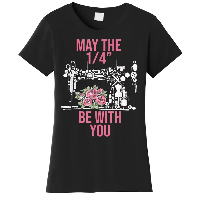 May The 14 Be With You Sewing Machine Quilting Women's T-Shirt