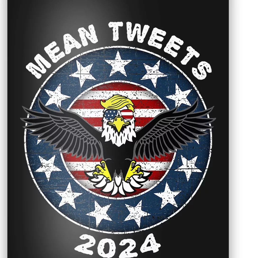 Mean Tweets 2024 Trump Gop Election Poster