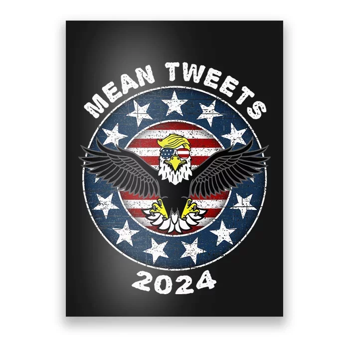 Mean Tweets 2024 Trump Gop Election Poster