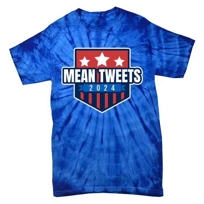 Mean Tweets 2024 I Miss Mean Tweets Patriotic Trump 2024 Cute Gift Tie-Dye T-Shirt