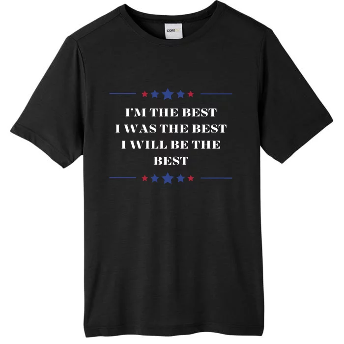 Mega Trump 2024 Im The Best I Was The Best Confident Statement ChromaSoft Performance T-Shirt