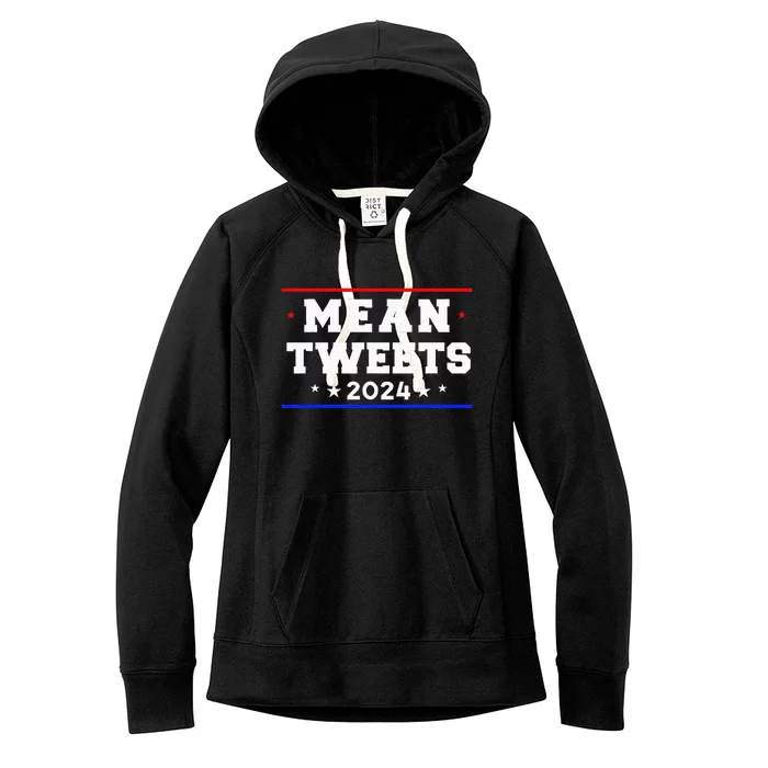 Mean Tweets 2024 Funny Trump Women's Fleece Hoodie