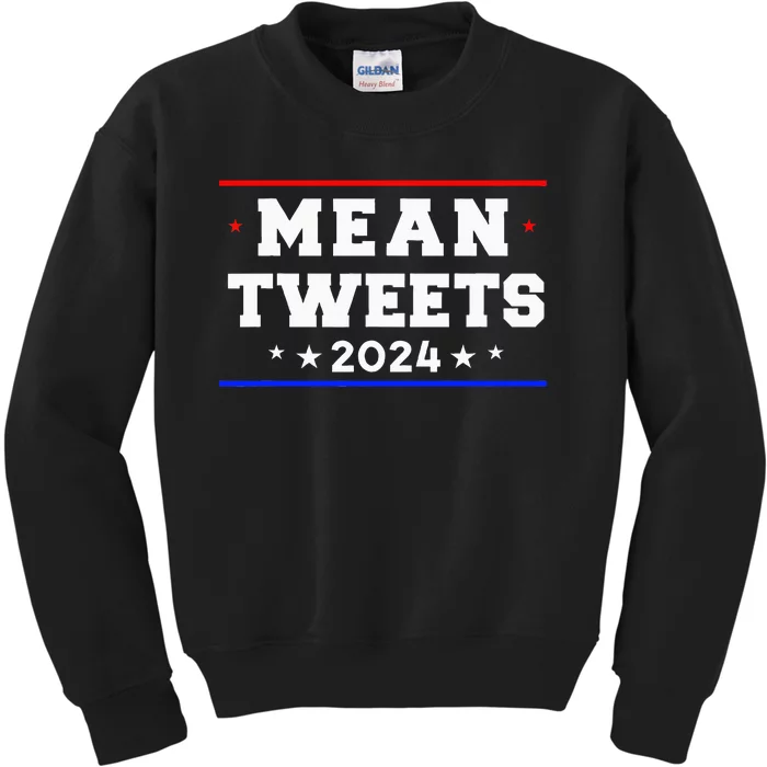 Mean Tweets 2024 Funny Trump Kids Sweatshirt