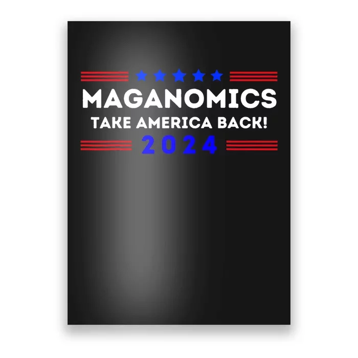 Maganomics Trump 2024 Take America Back Trump Election 2024 Poster