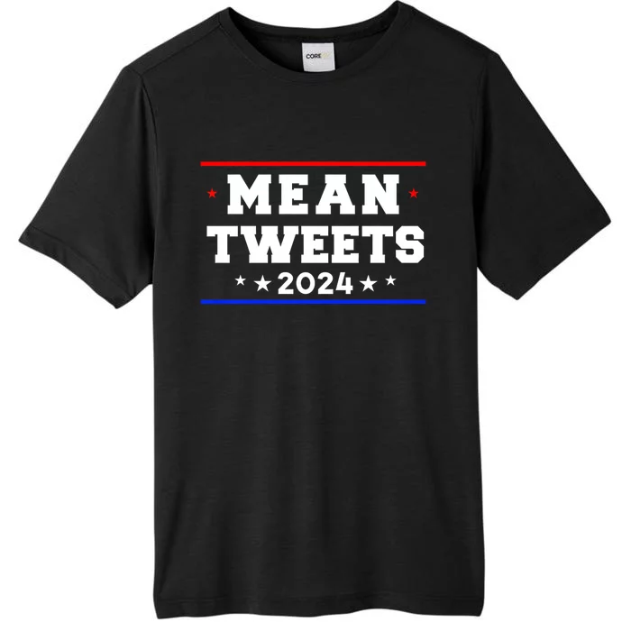 Mean Tweets 2024 Funny Trump ChromaSoft Performance T-Shirt