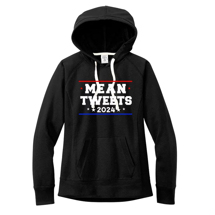 Mean Tweets 2024 Funny Trump Women's Fleece Hoodie