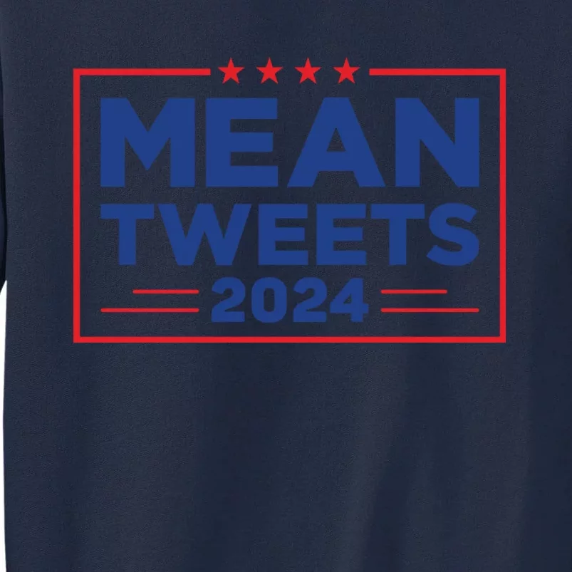 Mean Tweets 2024 Tall Sweatshirt