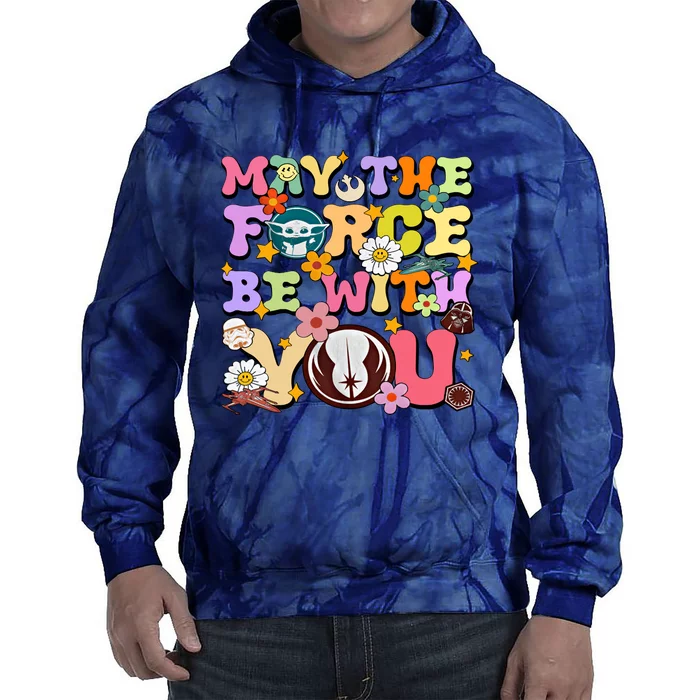 May The 4th Be With You Star Movie Wars May The Force Tie Dye Hoodie