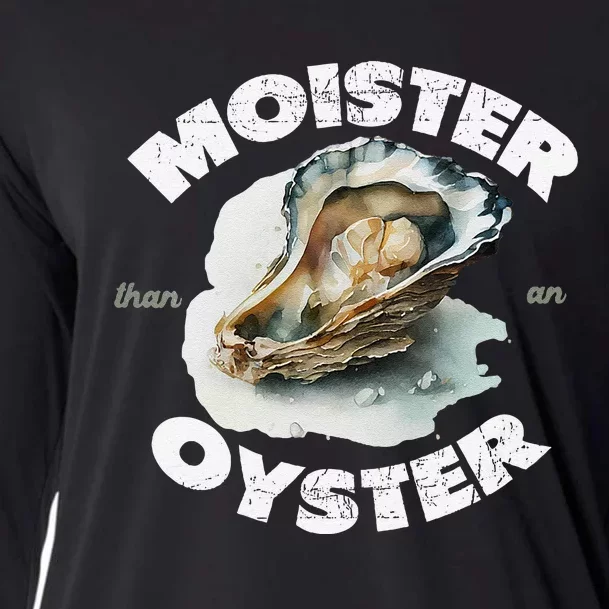 Moister Than An Oyster Funny Shellfish Shuck Cooling Performance Long Sleeve Crew