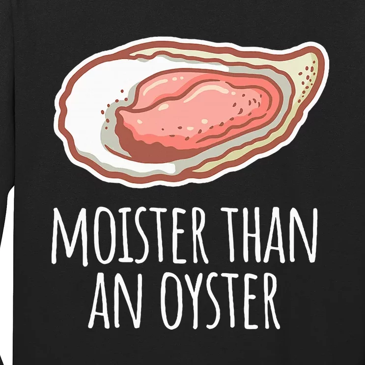 Moister Than An Oyster Shucking Long Sleeve Shirt