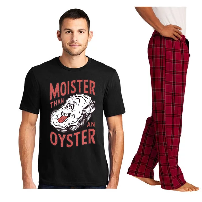 Moister Than An Oyster Funny Shucking Shellfish Shucker Pajama Set