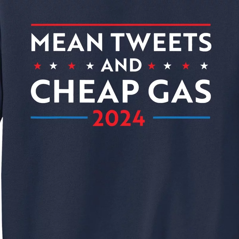 Mean Tweets And Cheap Gas Funny 2024 Pro Trump Sweatshirt