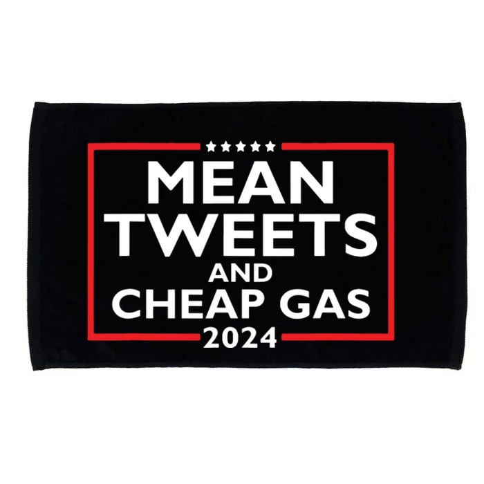 Mean Tweets And Cheap Gas Funny 2024 Protrump Election Microfiber Hand Towel