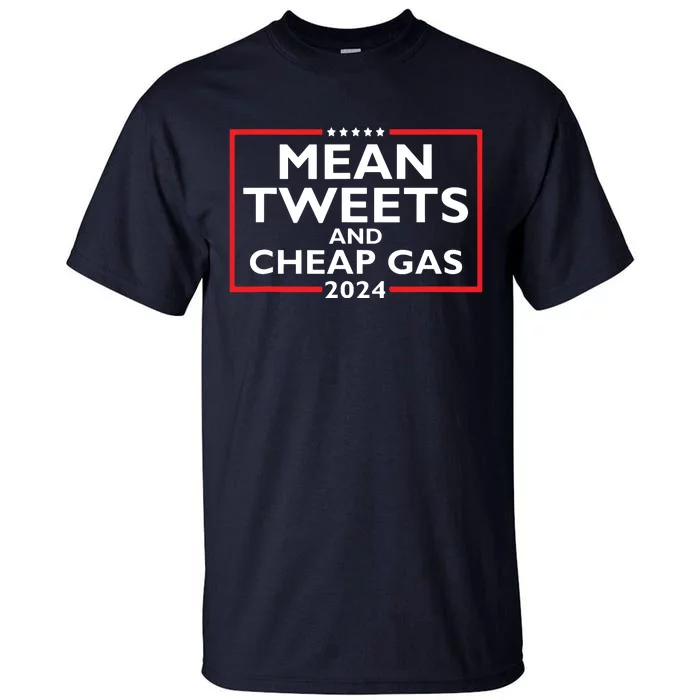 Mean Tweets And Cheap Gas Funny 2024 Protrump Election Tall T-Shirt