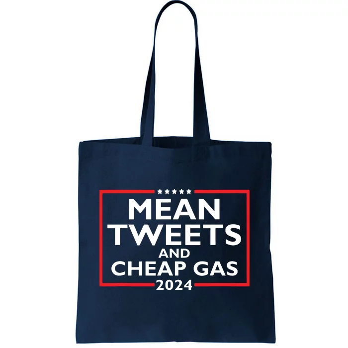 Mean Tweets And Cheap Gas Funny 2024 Protrump Election Tote Bag