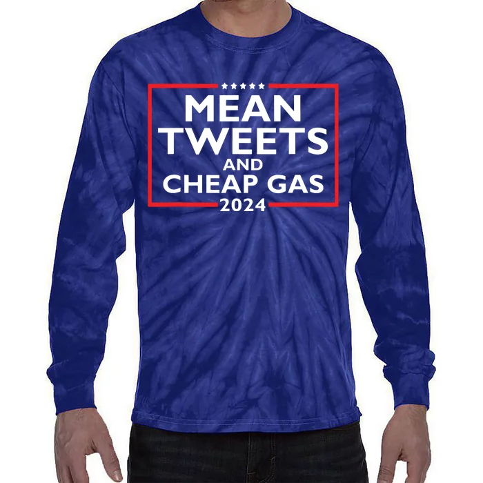 Mean Tweets And Cheap Gas Funny 2024 Protrump Election Tie-Dye Long Sleeve Shirt