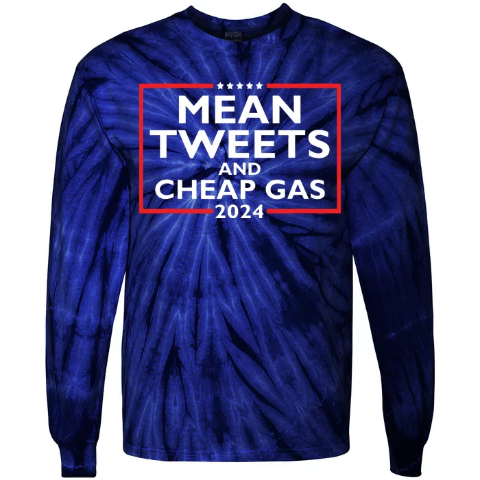 Mean Tweets And Cheap Gas Funny 2024 Protrump Election Tie-Dye Long Sleeve Shirt