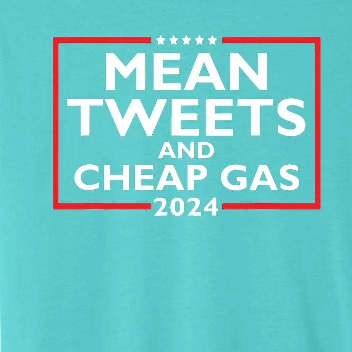 Mean Tweets And Cheap Gas Funny 2024 Protrump Election ChromaSoft Performance T-Shirt